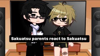 Sakuatsu parents react to Sakuatsu [upl. by Heyman]