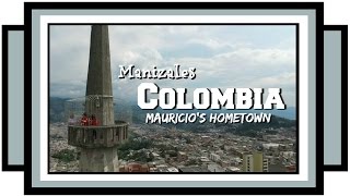 A Tour of Manizales Colombia [upl. by Sucramad]