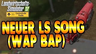 LS17 Gemeinde Rade 36 Neuer LS Song Wap bap Landwirtschaft Simulator 17 Lets Play [upl. by Wake]