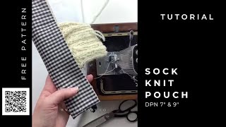 FREE PATTERN  Sock Knitting Pouch Holder 7” amp 9” DPN Knitting Cosy Holder [upl. by Marlie]