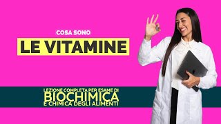 LE VITAMINE  LEZIONE COMPLETA SUPER SEMPLIFICATA  BIOCHIMICA CHIMICA DEGLI ALIMENTI [upl. by Eniamerej]