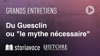 Du Guesclin ou quotle mythe nécessairequot avec Thierry Lassabatère [upl. by Apfel606]