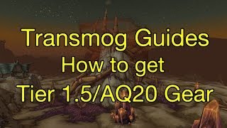 WoW Transmog Guides How to get your Tier 15AQ20 gear sets [upl. by Sulamith]