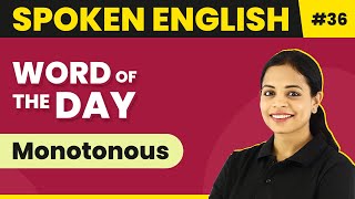 Word of the Day  Monotonous  Magnet Brains Spoken English Course  Meaning of Monotonous [upl. by Marr]