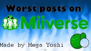 Worst posts on Miiverse [upl. by Naret119]