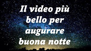 🌛Il video più bello per augurare buona notte [upl. by Lseil]