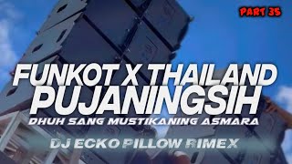 DJ FUNKOT X THAILAND PART 35 PUJANINGSIH NEW VERSION FULL BASS [upl. by Siramad]