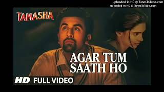 Agar Tum Saath Ho FULL SONG  Tamasha  Ranbir Kapoor Deepika Padukone  Arijit S Records160K160 [upl. by Brier]