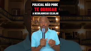 Policial Não Pode Te Obrigar a Desbloquear o Celular direitoshumanos policialmilitar notícias [upl. by Sylera]