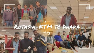 Rotasia KTM to Dhaka Part 1 [upl. by Saville]