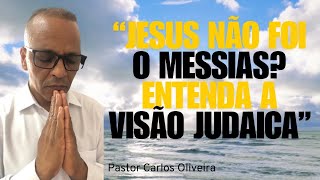 POR QUE OS JUDEUS NÃO RECONHECE O MESSIAS  Reflexão do Pastor Carlos [upl. by Ariaes]