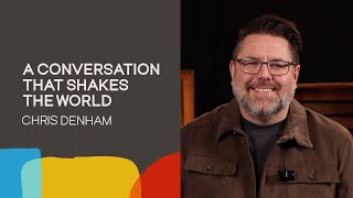 A Conversation that Shakes the World  Chris Denham [upl. by Gnex]