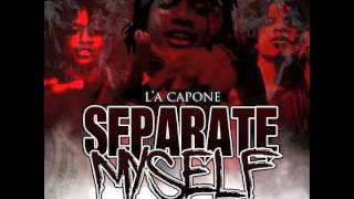 LA Capone  quotGrindinquot Feat RondoNumbaNine amp S Dot Separate Myself [upl. by Orat]