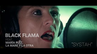 BLACK FLAMA ft La Otra La Mare y María Ruiz SOUND quotSYSTAHquot [upl. by Maiga]