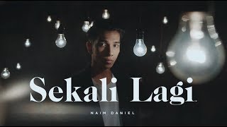 Naim Daniel  Sekali Lagi Official Music Video [upl. by Anerok]