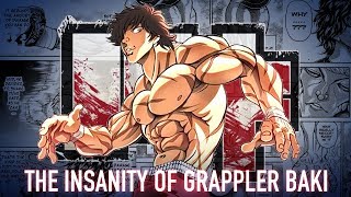 The Insanity of Grappler Baki and Why You Should Care [upl. by Leunam]