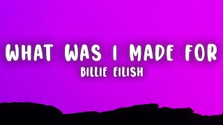 Billie Eilish  What Was I Made For Lyrics [upl. by Alda]