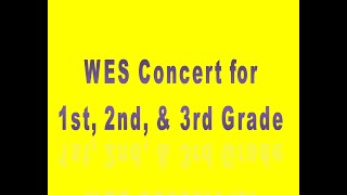 WES 1st 2nd amp 3rd Grade Concert  930AM [upl. by Cheng332]