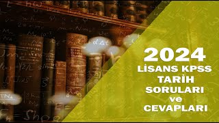 2024 KPSS LİSANS TARİH SORULARI VE CEVAPLARI [upl. by Ahsla]