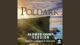 Poldark Main Theme From Poldark Slowed Down [upl. by Eesak490]