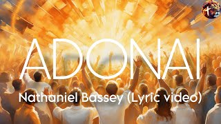 ADONAI  Nathaniel Bassey lyric video [upl. by Ardried]