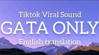 GATA ONLYtiktok viral sound  ENGLISH LYRICS  FloyyMenor ft Cris MJ [upl. by Yeznil]