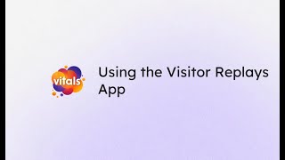 Using the Visitor Replays App [upl. by Sessylu]