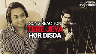 Tere Jeya Hor Disda  Song Reaction  Nescafe Basement Season 4 Episode 1 [upl. by Enelav]