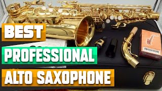 Top 10 Professional Alto Saxophones  Best For Ever [upl. by Zadoc688]