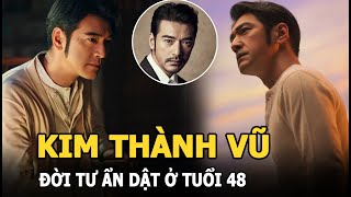 Kim Thành Vũ  “Đệ nhất nam thần châu Á” và đời tư ẩn dật tuổi 48 [upl. by Claudia]