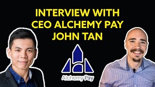 INTERVIEW WITH ALCHEMY PAY ACH CEO JOHN TAN [upl. by Annadal377]