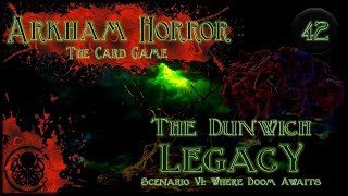 Arkham Horror LCG Playthrough 2  The Dunwich Legacy  Episode 42 The Moon Stood Still [upl. by Batchelor]