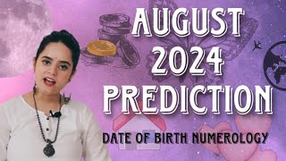 AUGUST 2024 PREDICTION Date of Birth Numerology [upl. by Inaleon]