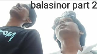 BALASINOR PART 2 [upl. by Antoni457]