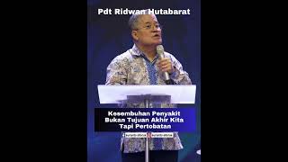 VIRAL  Kesembuhan Penyakit Bukan Tujuan Akhir Kita Tapi Pertobatan II Ps Ridwan Hutabarat [upl. by Mayberry]