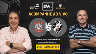 CORINTHIANS 3 x 1 VASCO  Campeonato Brasileiro  35ª Rodada  24112024  AO VIVO [upl. by Eastman]