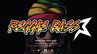 REGGAE BASS TERBARU 🌴 THREE THE HARD WAY 🌴 MAUMERE BEAT OFFICIAL [upl. by Donaldson]