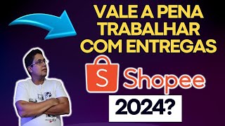 VALE A PENA trabalhar com ENTREGAS na SHOPEE em 2024 [upl. by Chung]