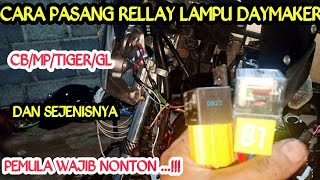 CARA PASANG RELAY LAMPU DAYMAKER MEGAPRO TIGER GL CB DAN SEJENISNYA  SKEMA PEMASANGAN RELAY LAMPU [upl. by Vine]