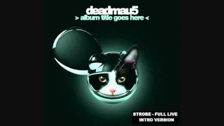 Deadmau5  Strobe Full Live Intro Version [upl. by Enahsal]