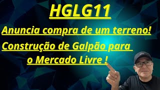 HGLG11 Anuncia compra de terreno investimentos fundosimobiliarios hglg11 rendapassiva [upl. by Mccurdy]