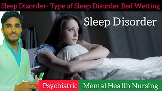 Sleep Disorder  Types of Sleep Disorder  Enuresis  Management  Parasomnia  Dyssomnia  Insomnia [upl. by Yeldarb]