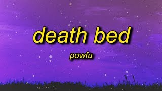 Powfu  Death Bed Lyrics  dont stay away for too long [upl. by Trocki]