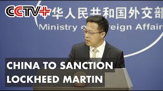 China to Sanction Lockheed Martin over Arms Sale to Taiwan [upl. by Renaldo281]