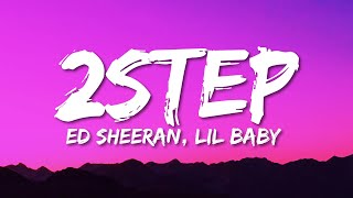 Ed Sheeran  2step Lyrics ft Lil Baby [upl. by Lorien]