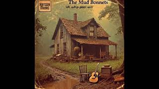 the Mud Bonnets  Oh Whippoorwill [upl. by Myers]