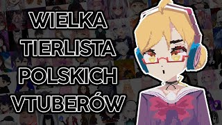 WIELKA TIERLISTA POLSKICH VTUBERÓW [upl. by Gnilhsa]