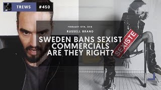 Sweden To Ban Sexist Adverts  Are They Right The Trews E450 [upl. by Vrablik]