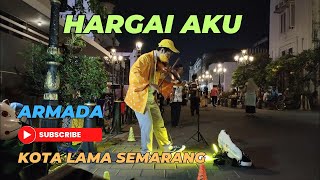 HARGAI AKU  ARMADA DENNY KUSUMA MUSISI KOTA LAMA SEMARANG [upl. by Aoket]