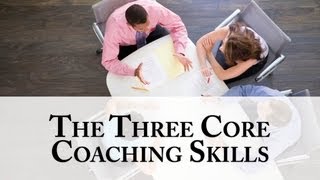 The Three Core Coaching Skills [upl. by Mackie]